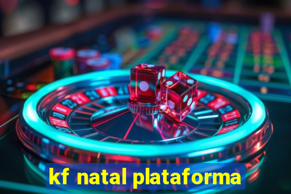 kf natal plataforma